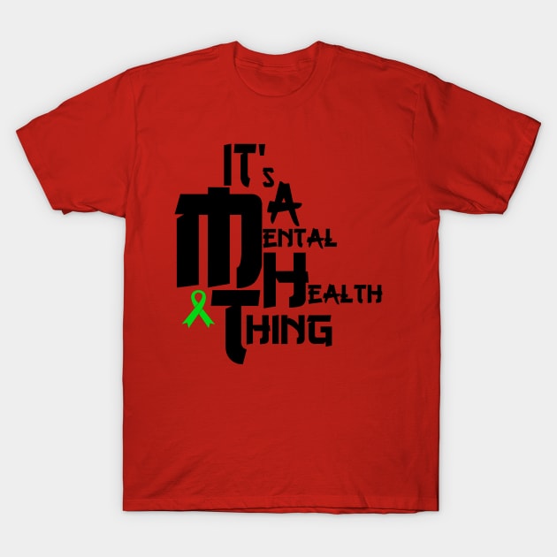 MentalHealthThing T-Shirt by MonkeyLogick